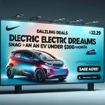 Dazzling Deals on Electric Dreams: Snagging an EV Under $300/Month